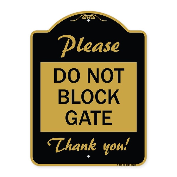 Signmission Designer Series Sign Please Do Not Block Gate, Black & Gold Aluminum Sign, 18" x 24", BG-1824-23281 A-DES-BG-1824-23281 - main